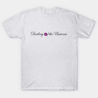 Darling of the Universe T-Shirt